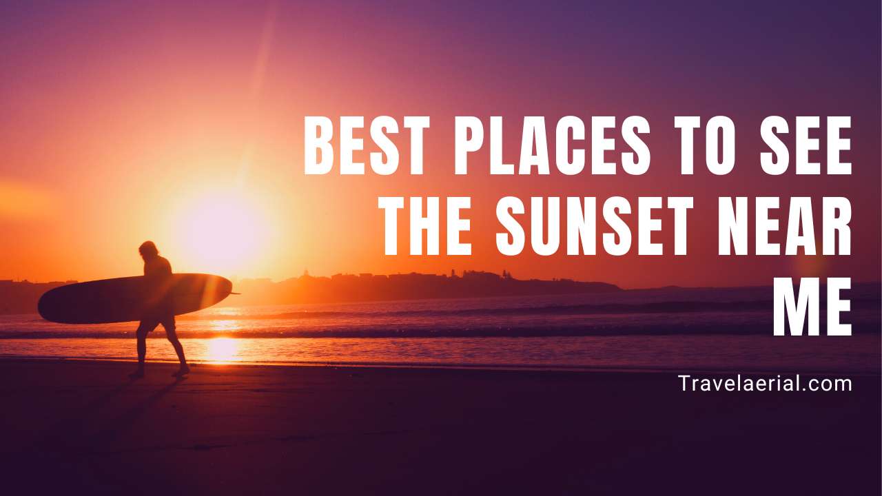 Best Places To See The Sunset Near Me