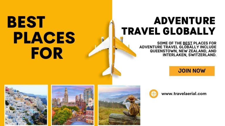 Best Places for Adventure Travel Globally