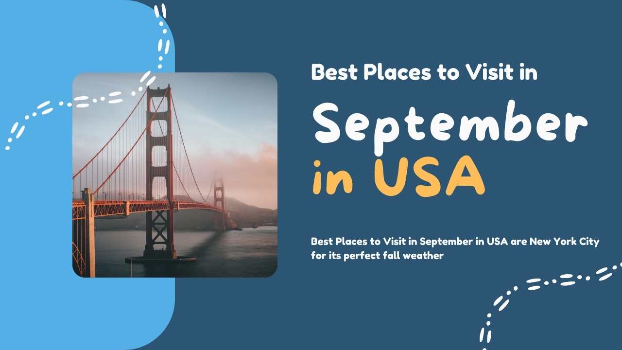 Best Places to Visit in September in USA