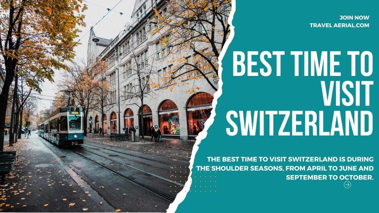 Best Time to Visit Switzerland