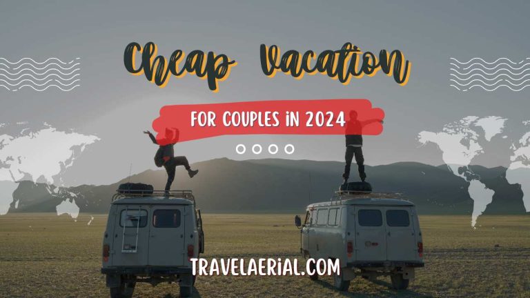 Cheap Vacation for Couples in 2024