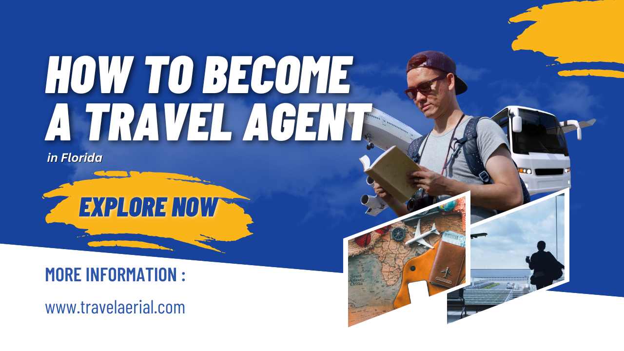 How to Become a Travel Agent in Florida