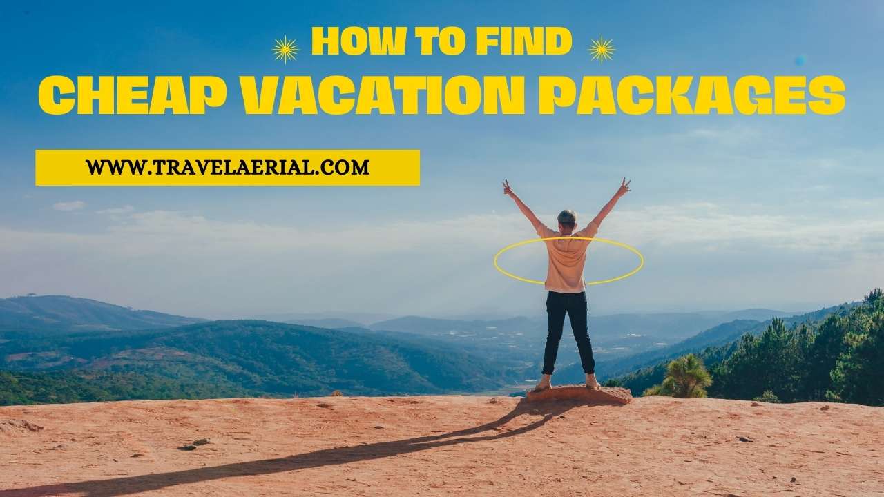 How to Find Cheap Vacation Packages