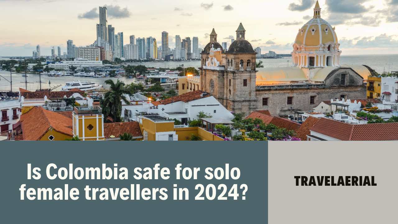 Is Colombia safe for solo female travellers in 2024