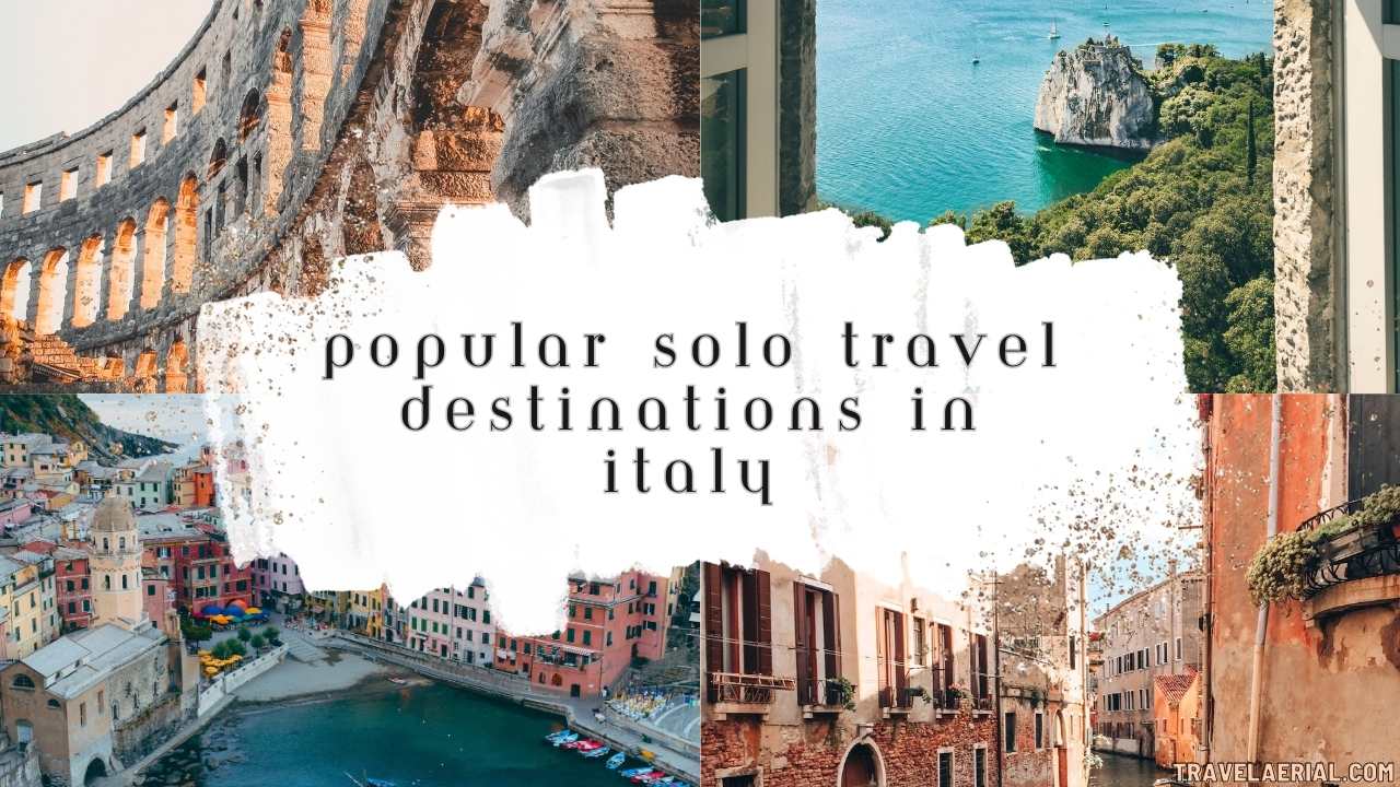 Popular Solo Travel Destinations in Italy