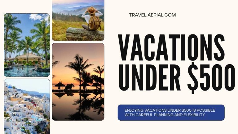 Vacations Under $500