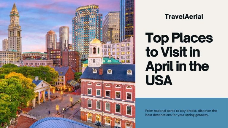 Best Places to Visit in April USA