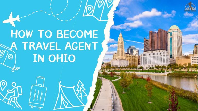 How to Become a Travel Agent in Ohio Your Ultimate Guide