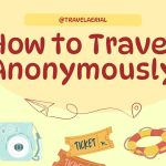 How to Travel Anonymously Essential Tips & Tricks