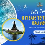 Is It Safe to Travel to Bali Now? Essential Tips